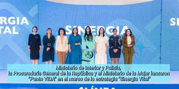 Ministerio de Interior y Policía, la Procuraduría General de la República y el Ministerio de la Mujer lanzaron «Punto VIDA» en el marco de la estrategia “Sinergia Vital”
