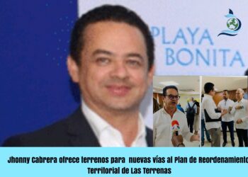 Empresario Jhonny Cabrera ofrece terrenos para nuevas vías al Plan de Reordenamiento Territorial de Las Terrenas