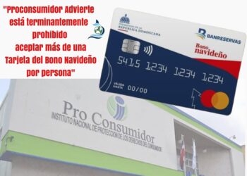 «Pro consumidor Advierte, está terminantemente prohibido aceptar más de una Tarjeta del Bono Navideño, por persona»